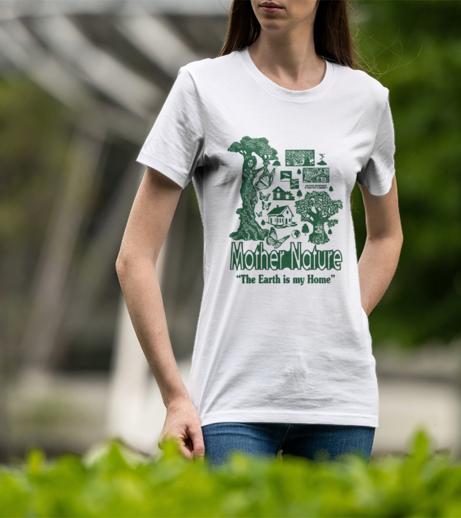 Mother Nature The Earth Is My Home Environmental Harmony With Trees And Wildlife T-Shirt