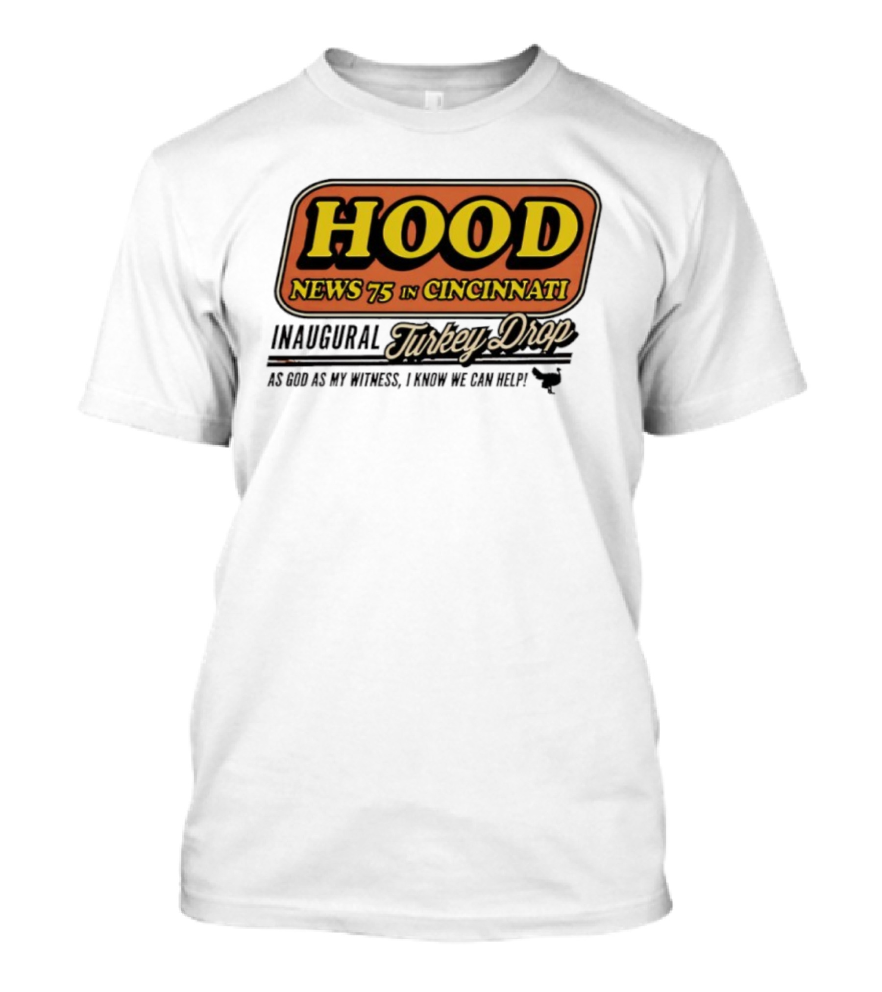 Hood News 75 In Cincinnati Inaugural Turkey Drop T-Shirt