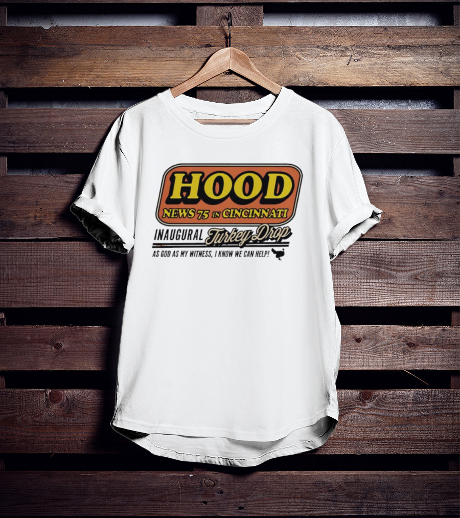 Hood News 75 In Cincinnati Inaugural Turkey Drop T-Shirt