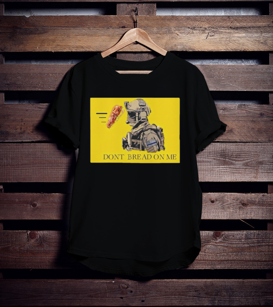 Sandwich Military Vibe Don't Bread On Me Tactical Humor T-Shirt