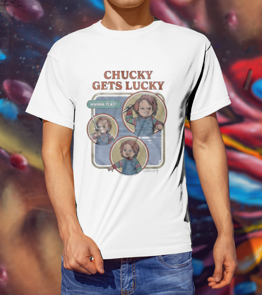 Chucky Gets Lucky Wanna Play Child’s Play T-Shirt
