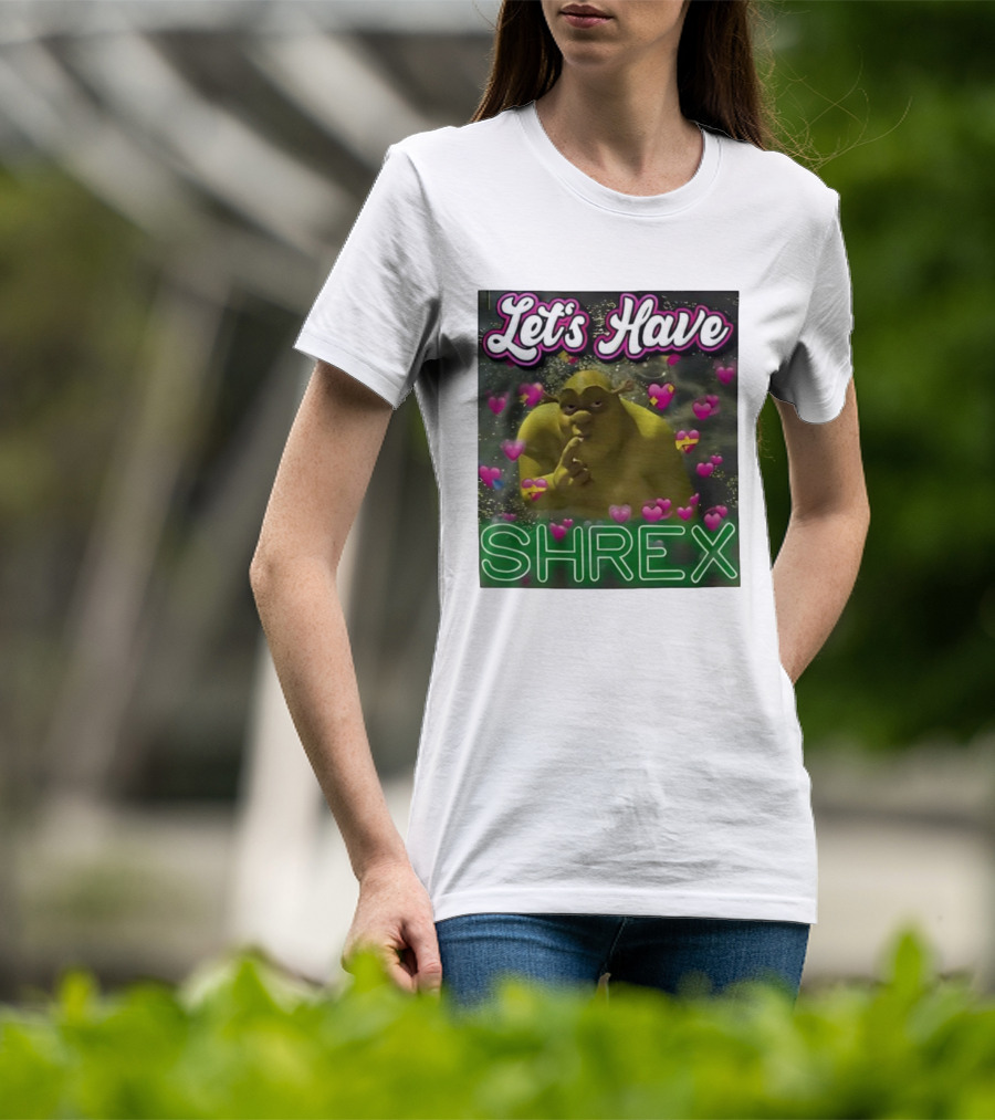 Let's Have Shrex Meme Ironic Swamped Sarcastic Humor T-Shirt