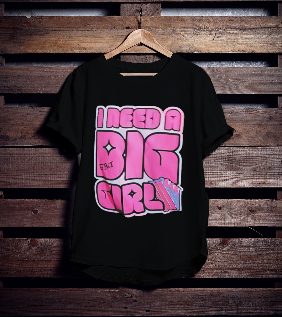 I Need A Big Girl XXL Bold Pink Block Letters And Stars T-Shirt