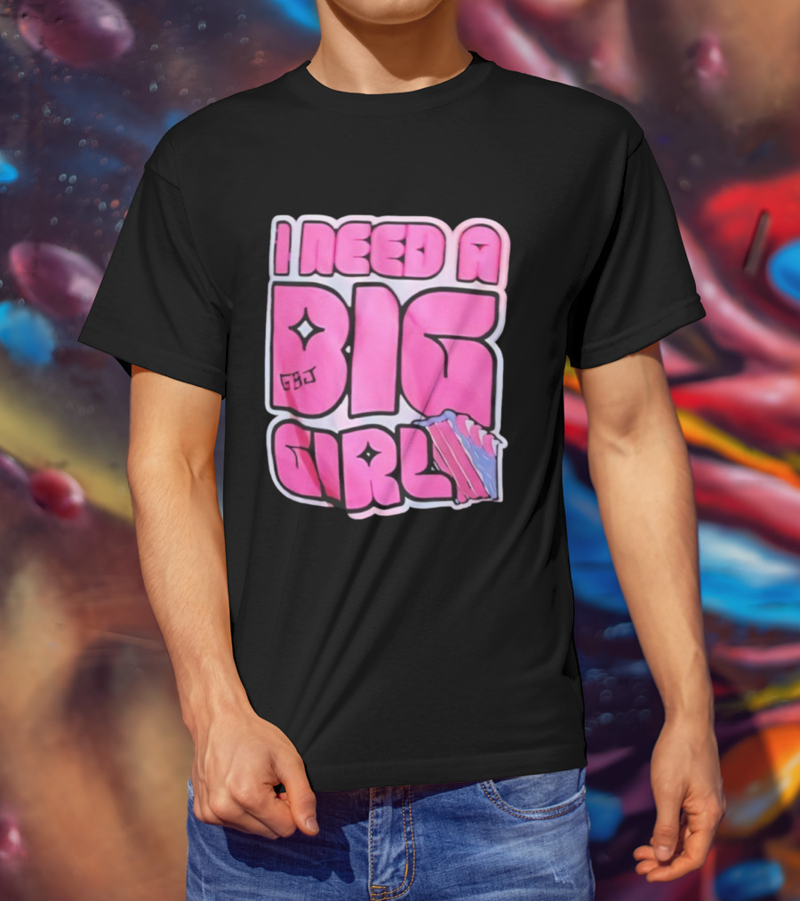 I Need A Big Girl XXL Bold Pink Block Letters And Stars T-Shirt