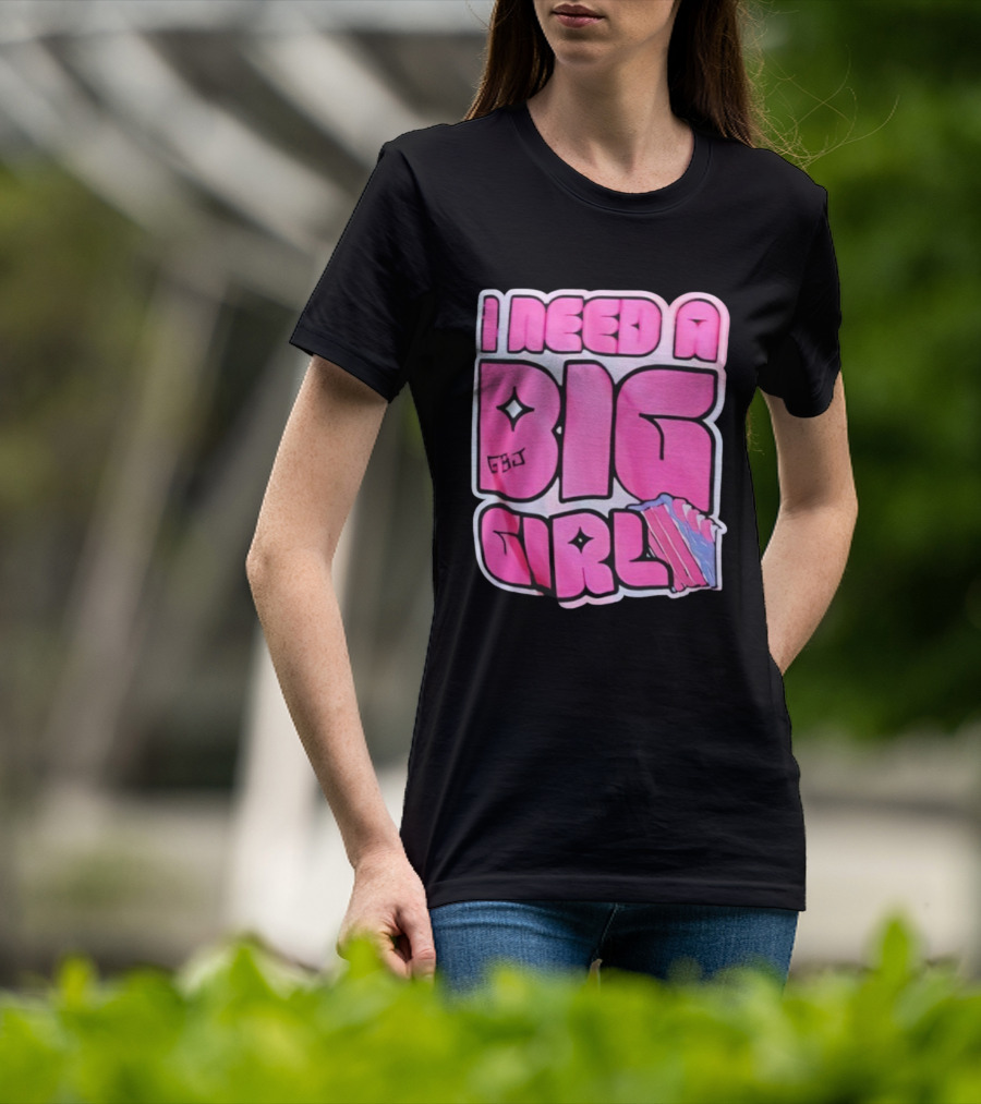 I Need A Big Girl XXL Bold Pink Block Letters And Stars T-Shirt