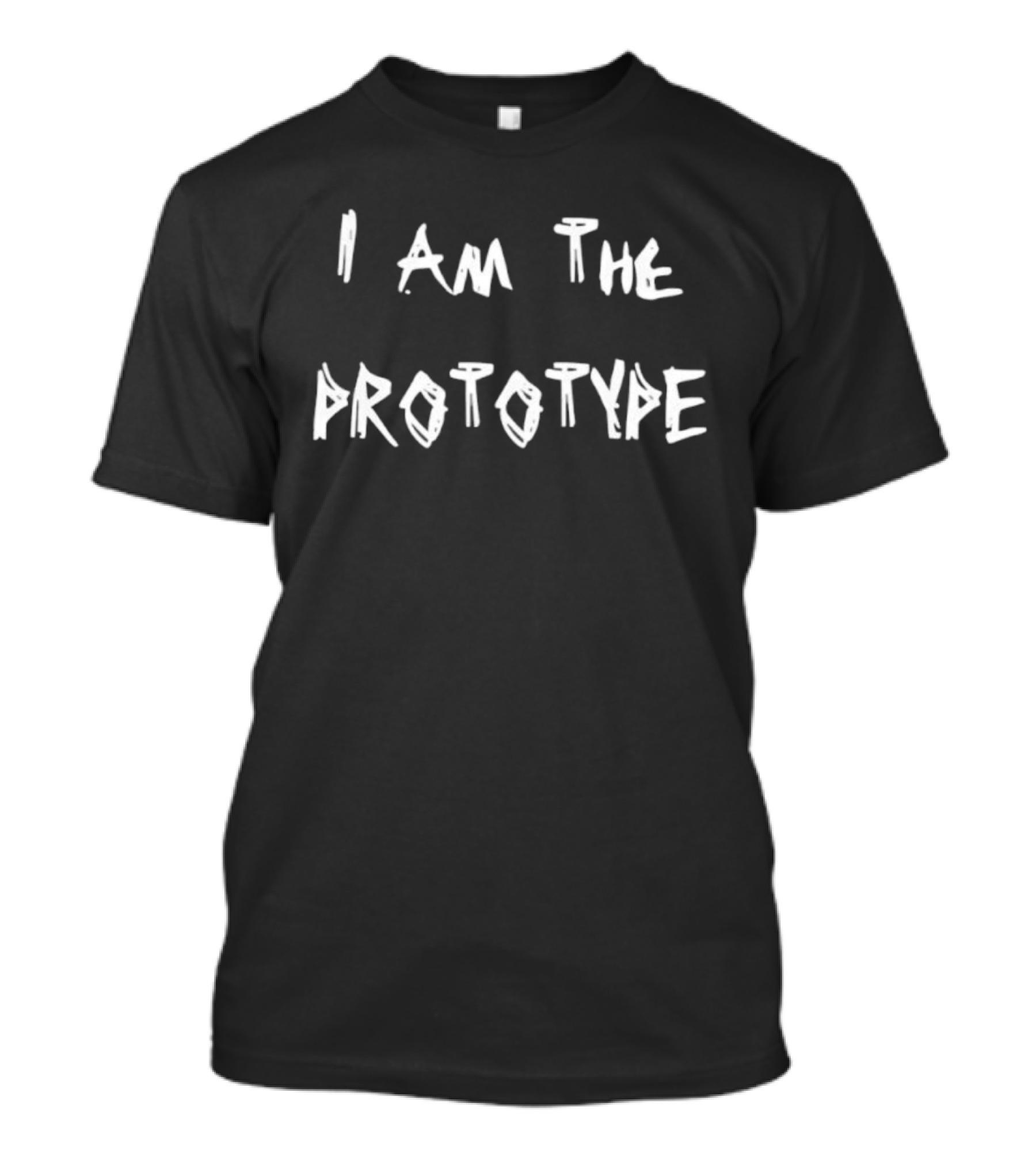 I Am The Prototype Bold Statement Text T-Shirt