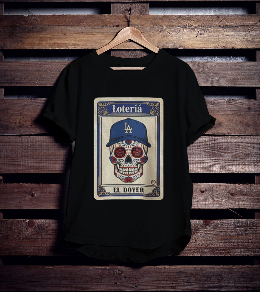 Lotería El Doyer Los Angeles Dodgers Dia De Los Muertos Sugar Skull T-Shirt