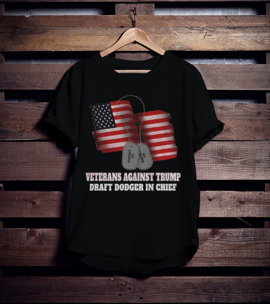 Veterans Against Trump Draft Dodger In Chief US Soldier Dog Tags American Flag T-Shirt