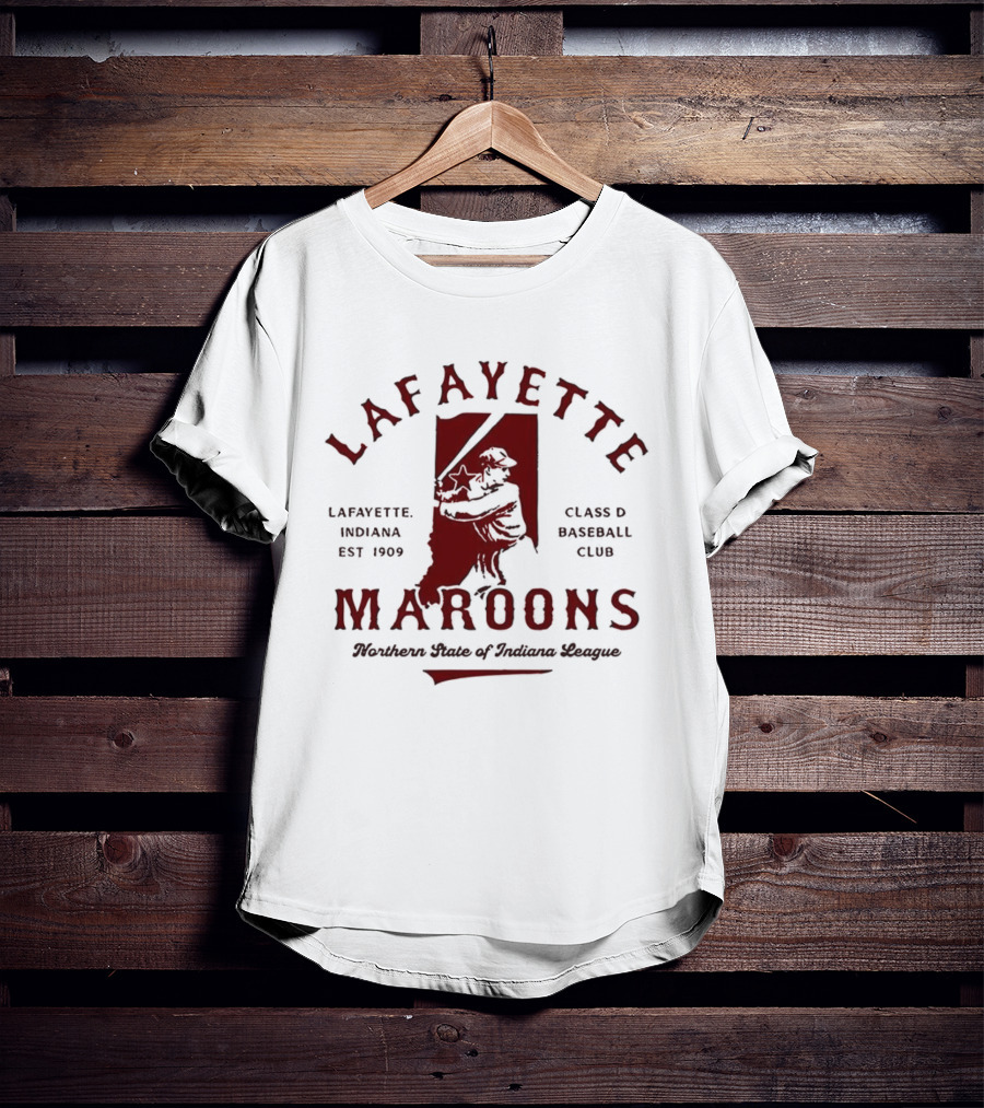 Lafayette Maroons Northern State Of Indiana Hoosiers Est 1909 Class D Baseball Club Vintage T-Shirt