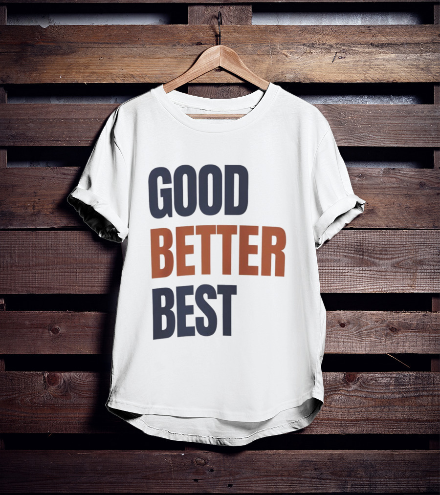 Chicago Bears Ben Johnson Good Better Best T-Shirt