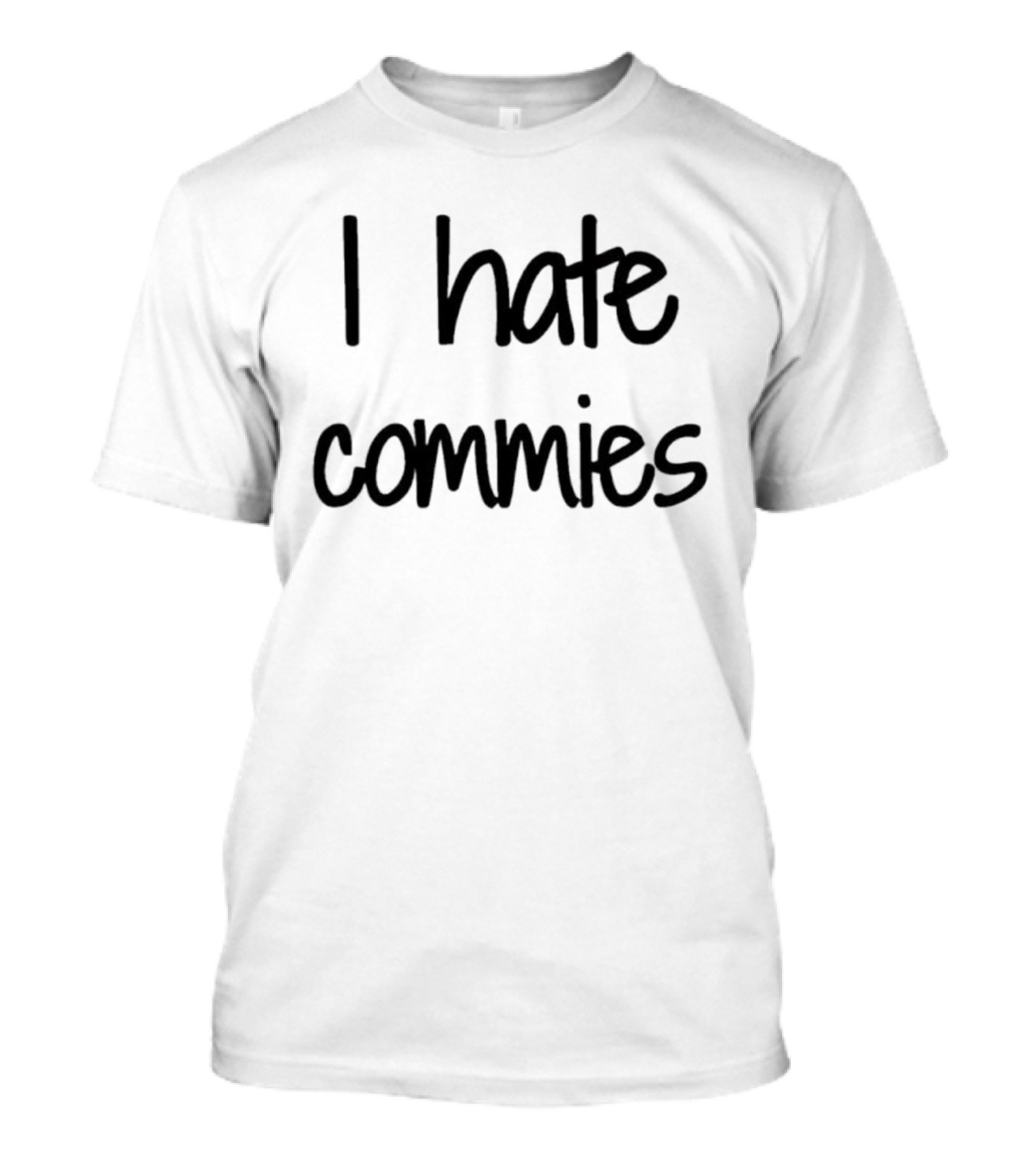 I Hate Commies Text-Only Bold Statement T-Shirt