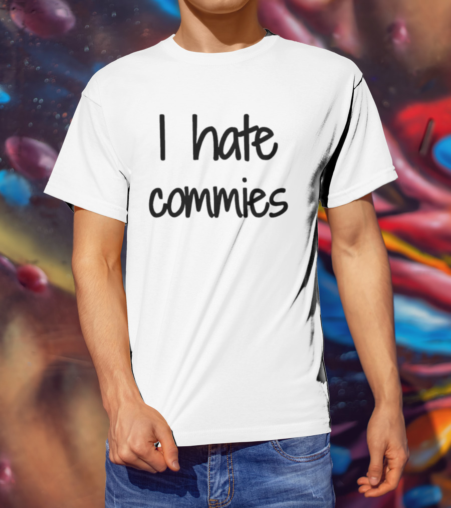 I Hate Commies Text-Only Bold Statement T-Shirt