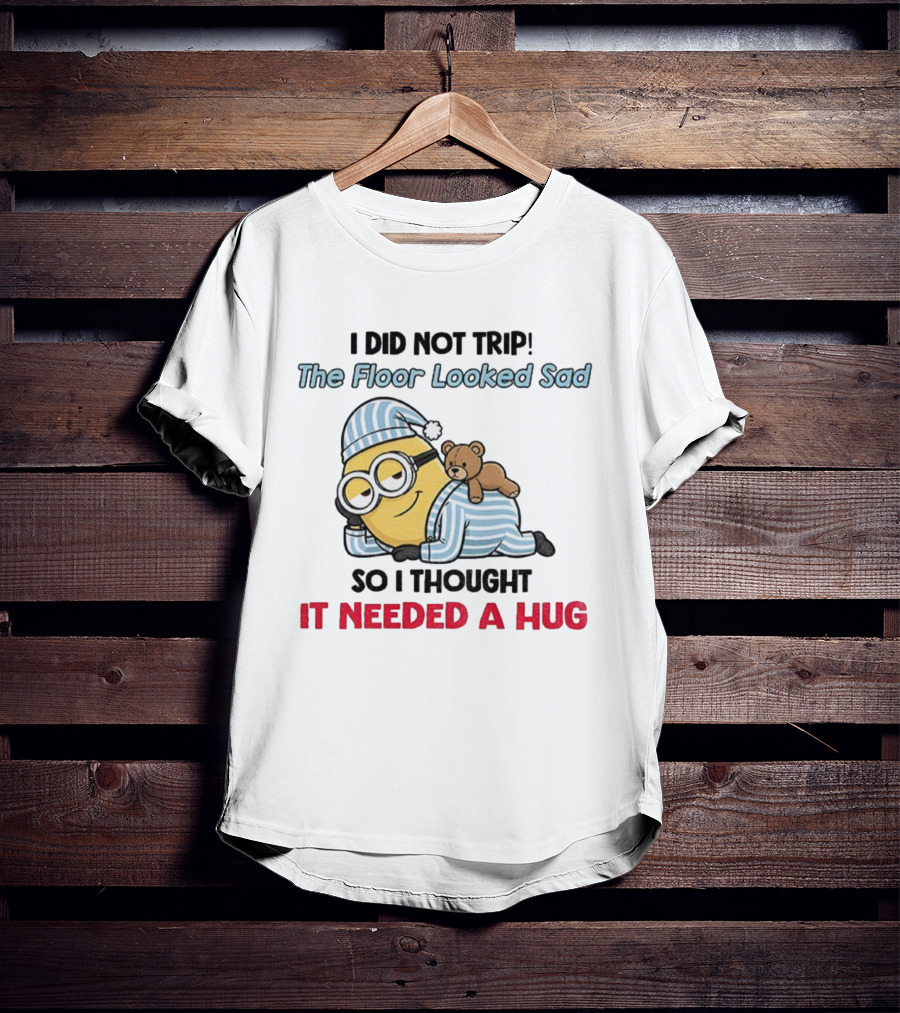 Minion I Did Not Trip The Floor Looked Sad Needed A Hug Christmas Pajamas T-Shirt