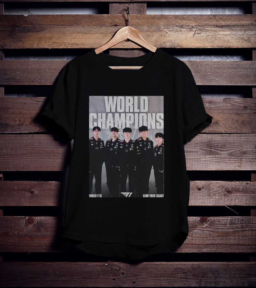 T1 World Champions League Of Legends Worlds 2025 Earn Your Legacy T-Shirt