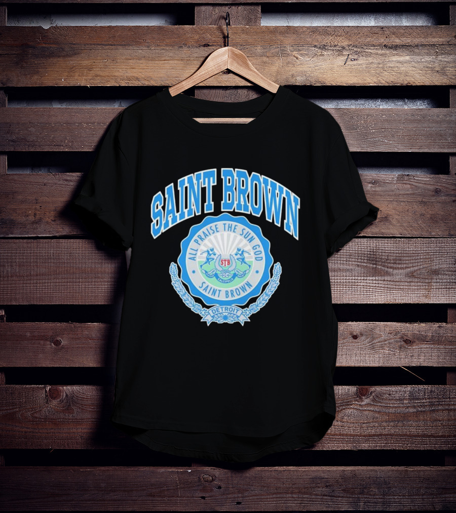 SAINT BROWN All Praise The Sun God Detroit STB California T-Shirt