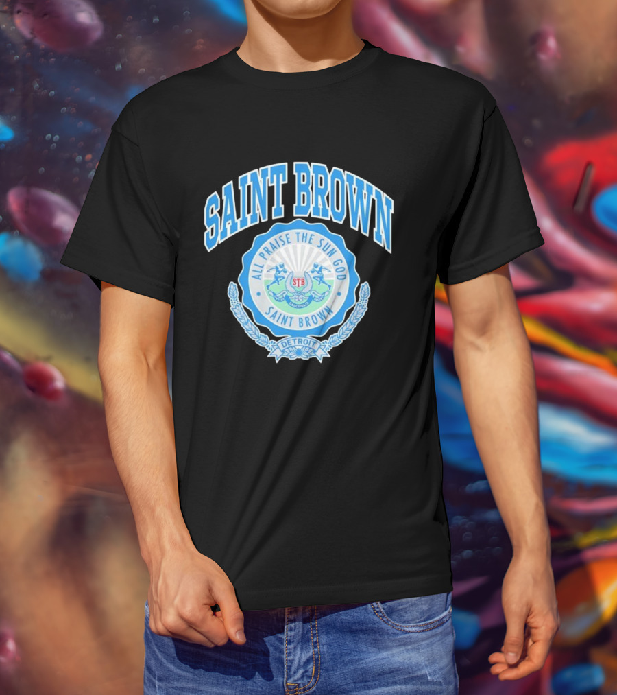SAINT BROWN All Praise The Sun God Detroit STB California T-Shirt
