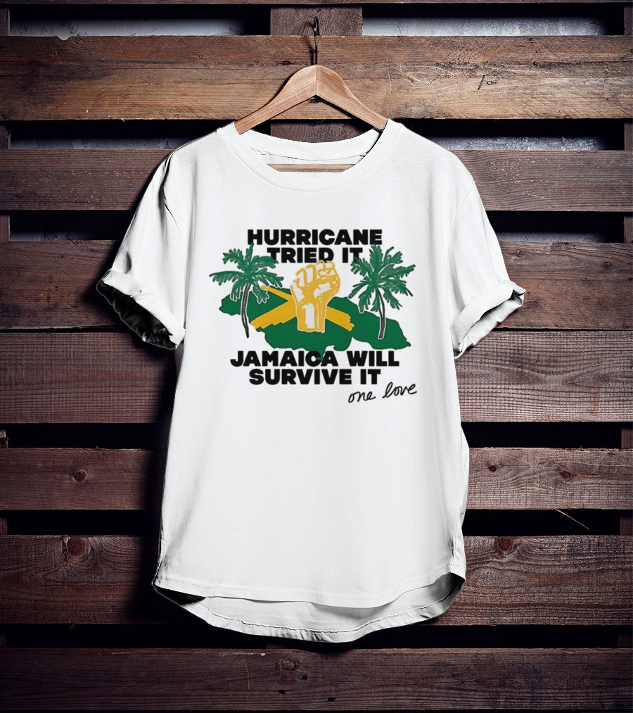 Hurricane Tried It Jamaica Will Survive It One Love Fist And Palm Trees T-Shirt
