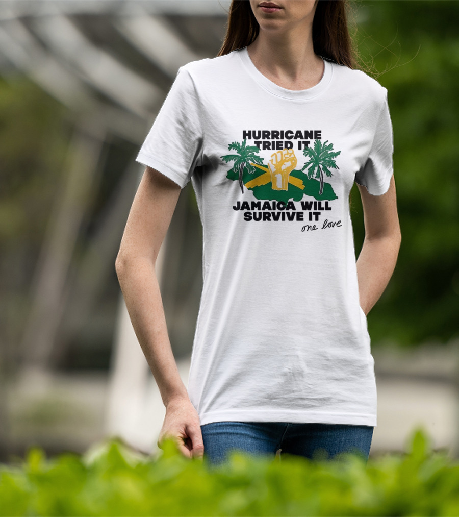 Hurricane Tried It Jamaica Will Survive It One Love Fist And Palm Trees T-Shirt
