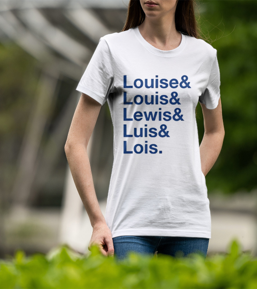 Louise Louis Lewis Luis Lois Names List Typography T-Shirt