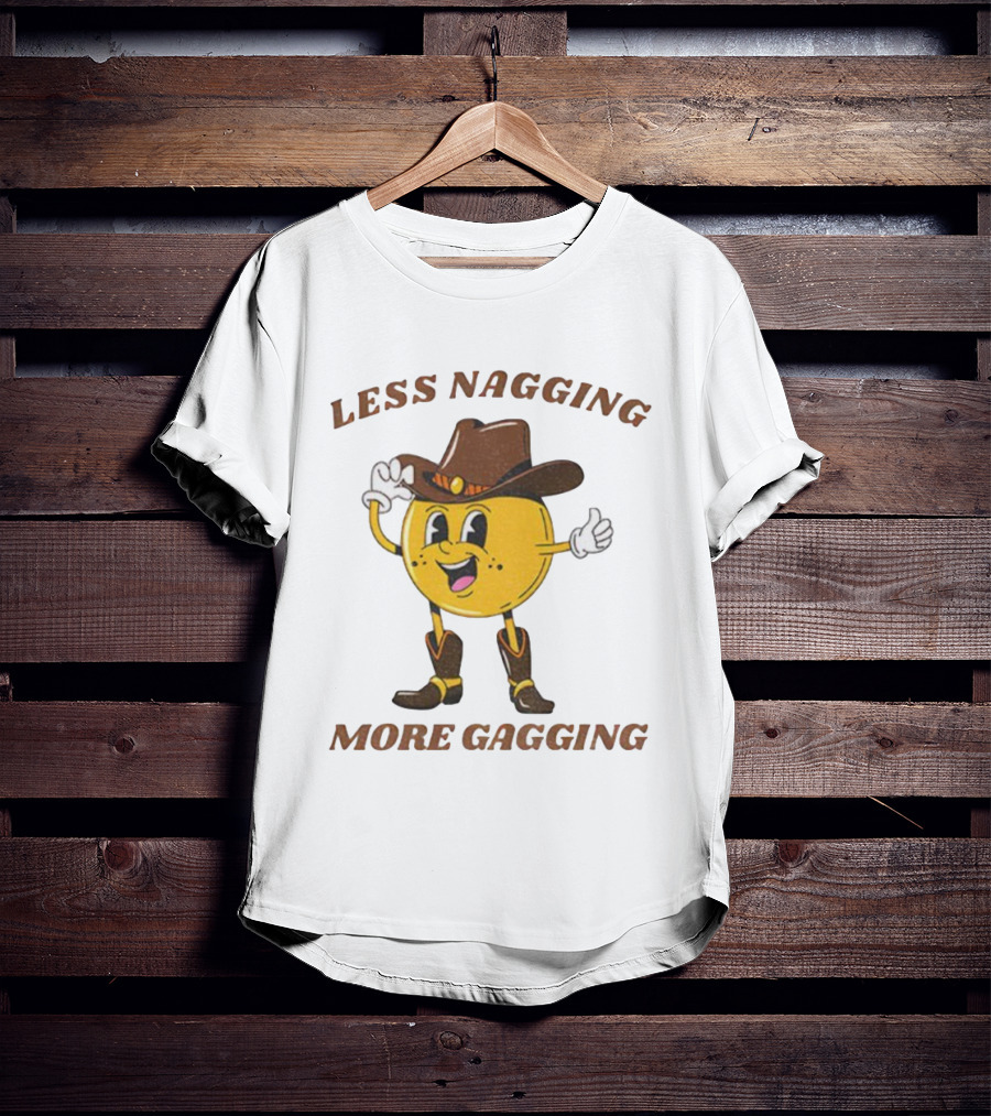 Less Nagging More Gagging Cowboy Emoji Theme T-Shirt