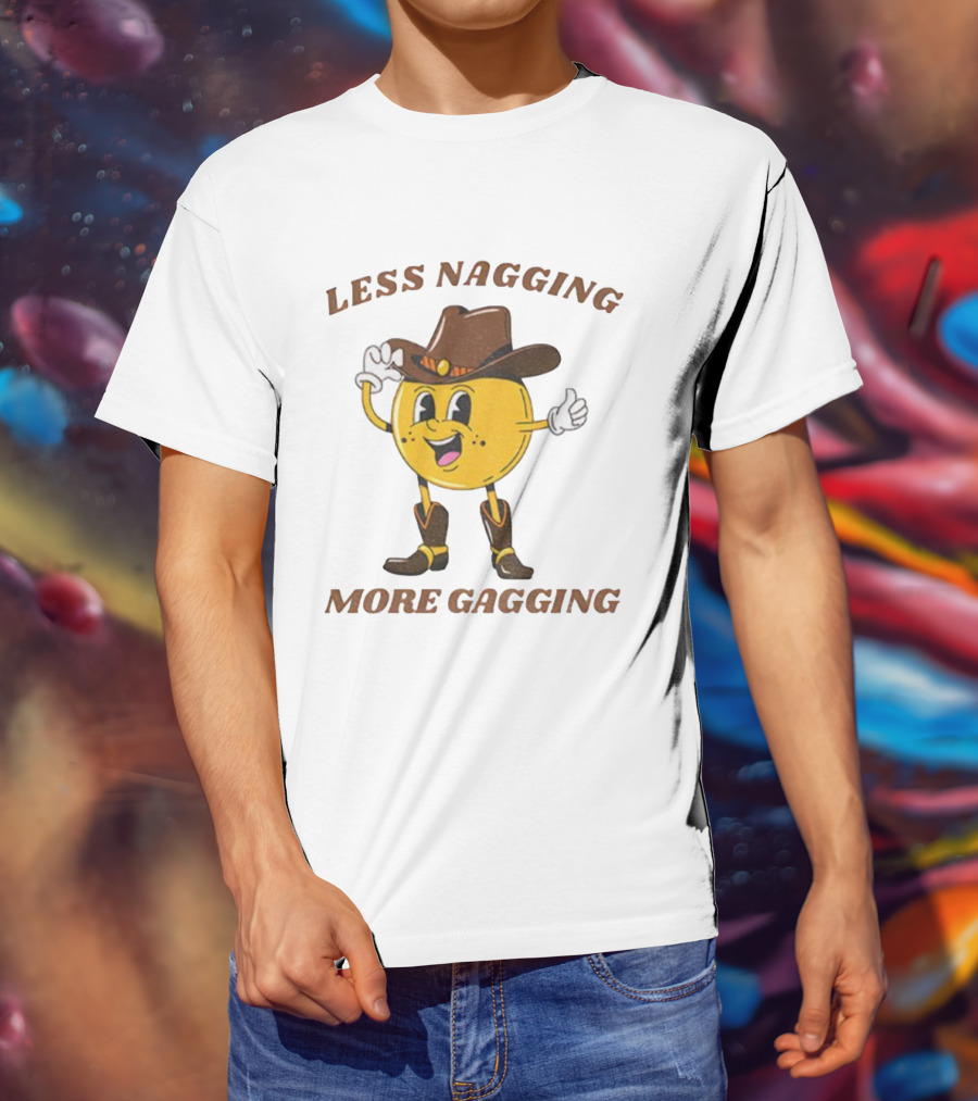 Less Nagging More Gagging Cowboy Emoji Theme T-Shirt