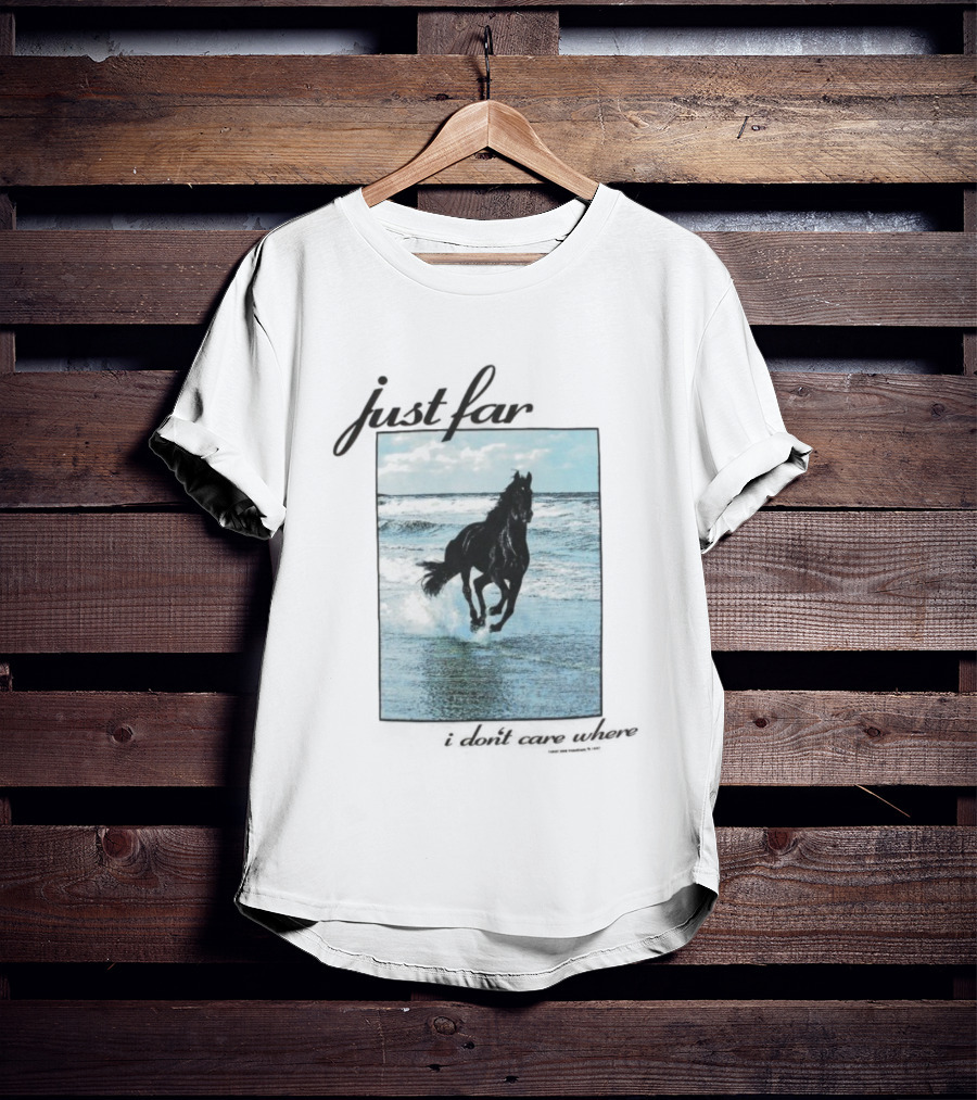 Just Far Away I Don’t Care Where Horse Beach Ocean Waves T-Shirt