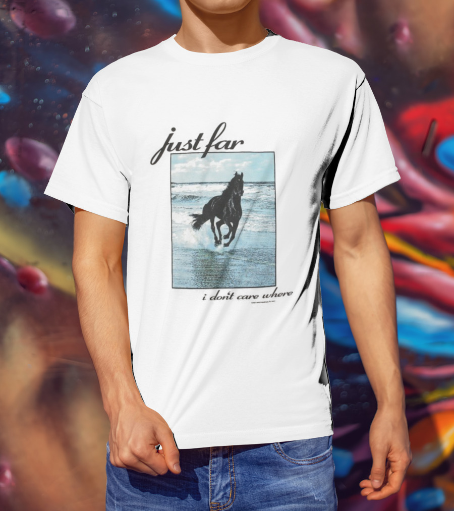 Just Far Away I Don’t Care Where Horse Beach Ocean Waves T-Shirt