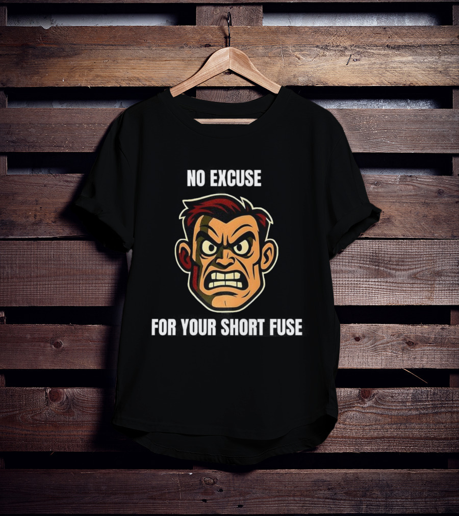 Angry Man Face No Excuse Short Fuse Determination Persona Rugged Visual T-Shirt