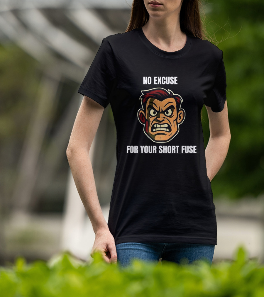 Angry Man Face No Excuse Short Fuse Determination Persona Rugged Visual T-Shirt