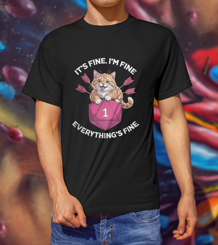 It's Fine I'm Fine Everything's Fine Cat With Dice And Arrows T-Shirt