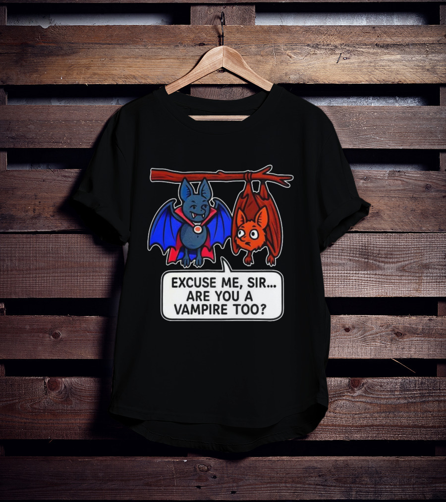 Excuse Me Sir Are You A Vampire Too Bat Conversation T-Shirt
