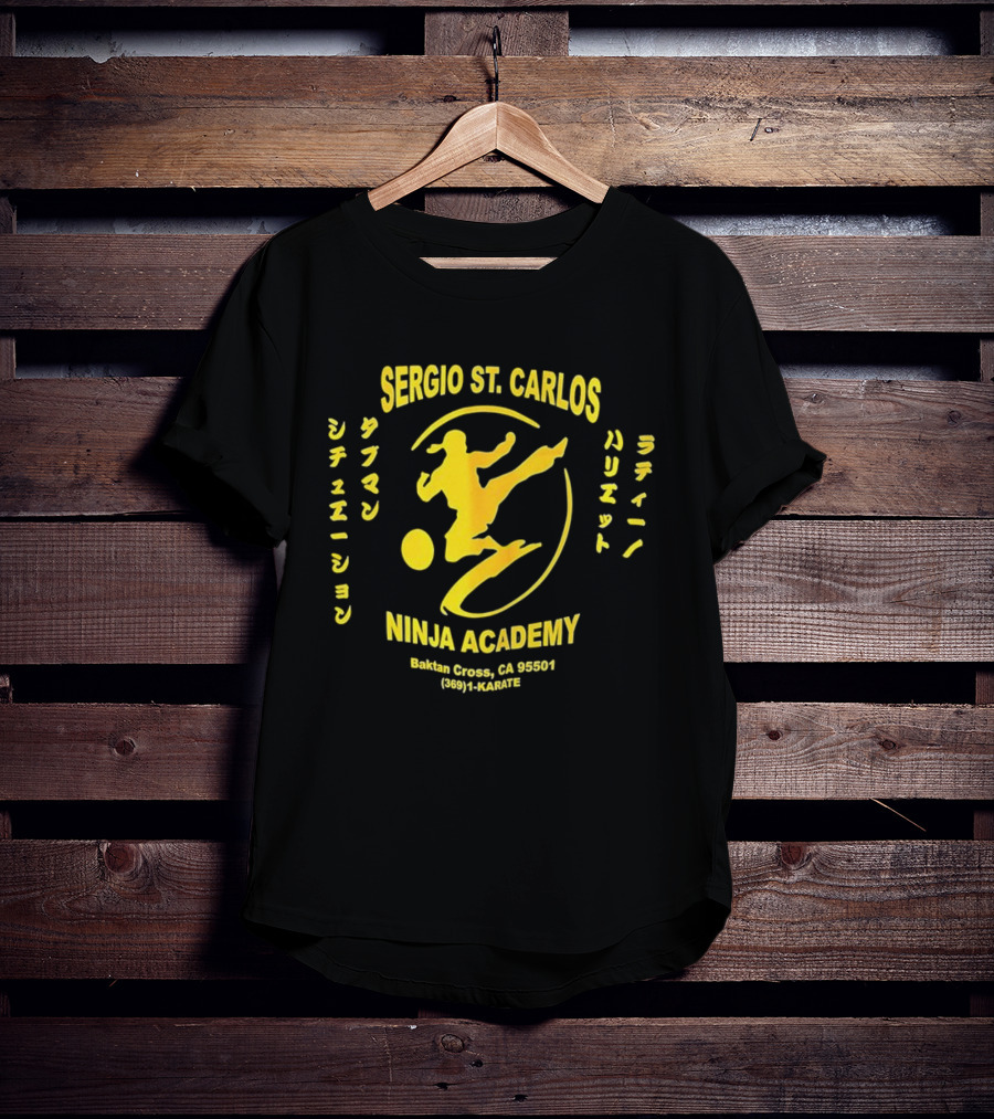 Sergio St. Carlos Ninja Academy Kickman Sissee Shonen Ladie Bariet Saloona Cross CA 95501 800 HI KARATE T-Shirt