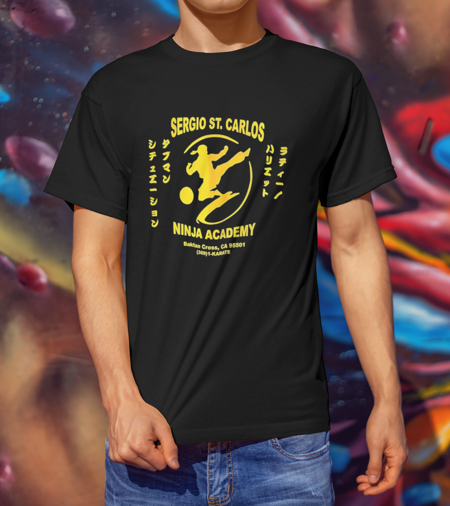 Sergio St. Carlos Ninja Academy Kickman Sissee Shonen Ladie Bariet Saloona Cross CA 95501 800 HI KARATE T-Shirt
