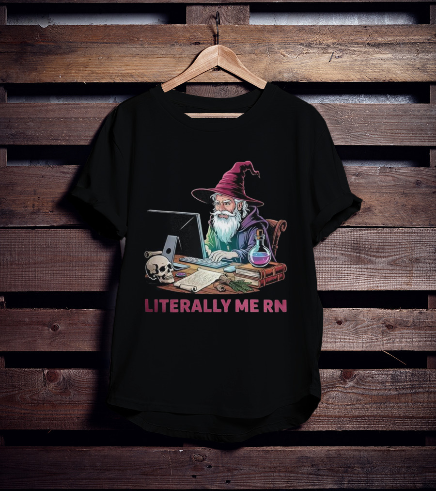 Literally Me RN Wizard Computer Magic Potion Dungeons And Dragons Skull T-Shirt