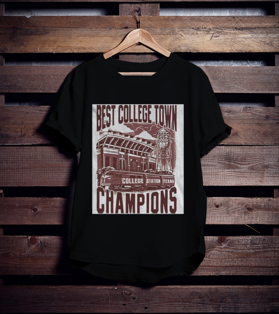 Best College Town Champions 2025 College Station Texas Stadium Train Water Tower T-Shirt