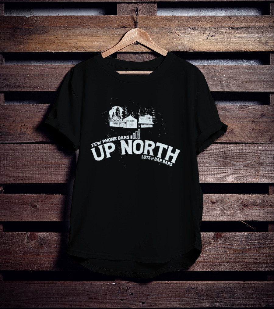 Drink Wisconsinbly Few Phone Bars Up North Lots Of Bar Bars Cabin Scene T-Shirt