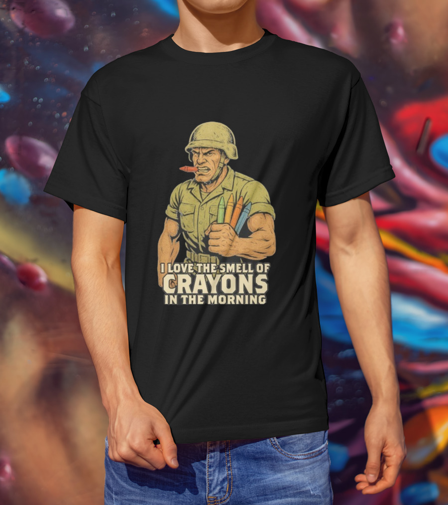 I Love The Smell Of Crayons In The Morning Soldier With Crayons T-Shirt