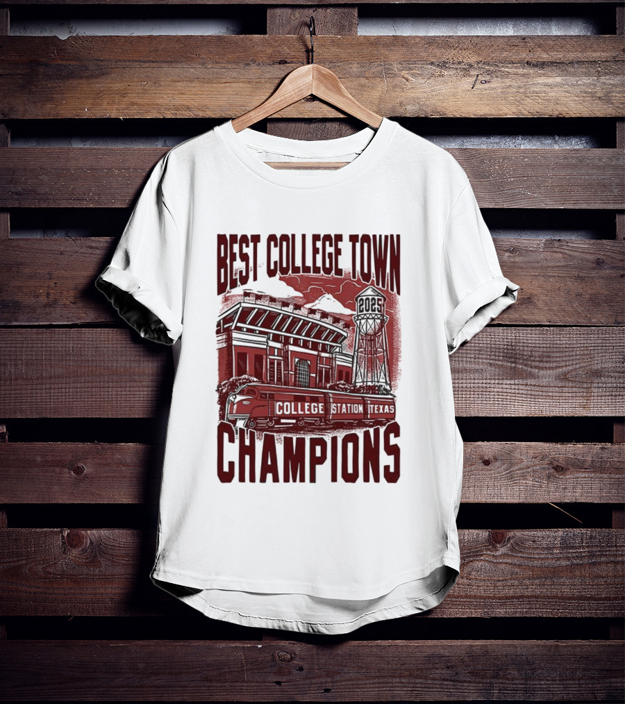 Best College Town Champions Texas A&M Aggies Football Stadium Water Tower College Station T-Shirt