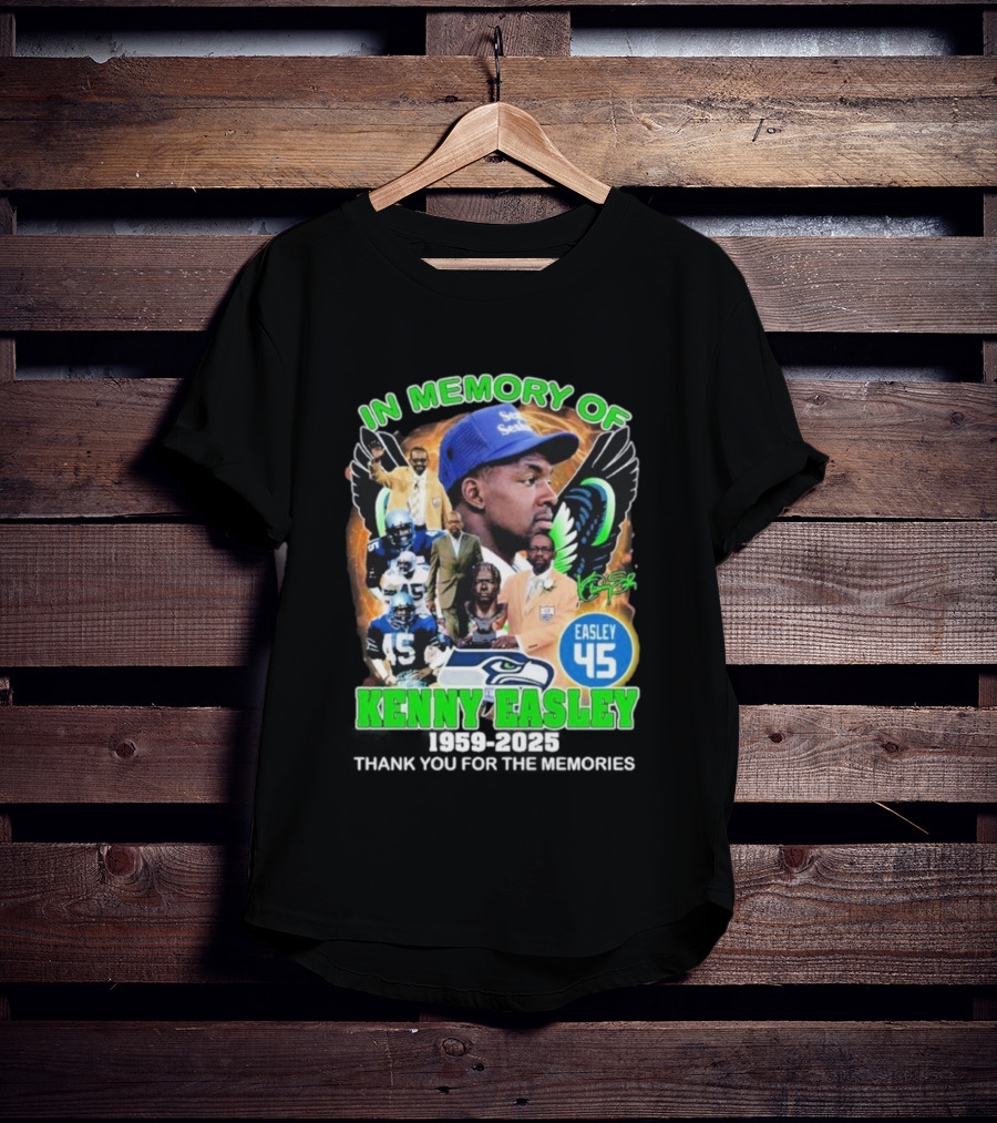 In Memory Of Kenny Easley Seattle Seahawks Easley 45 Thank You For The Memories T-Shirt