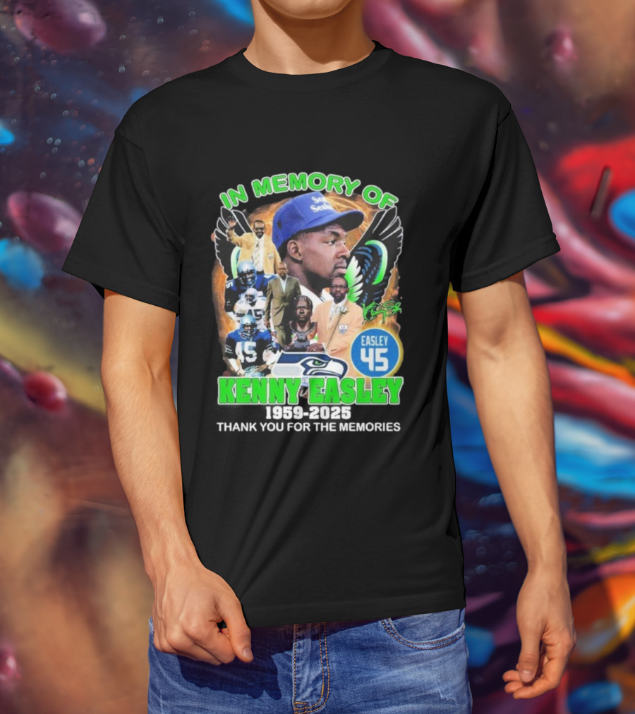 In Memory Of Kenny Easley Seattle Seahawks Easley 45 Thank You For The Memories T-Shirt