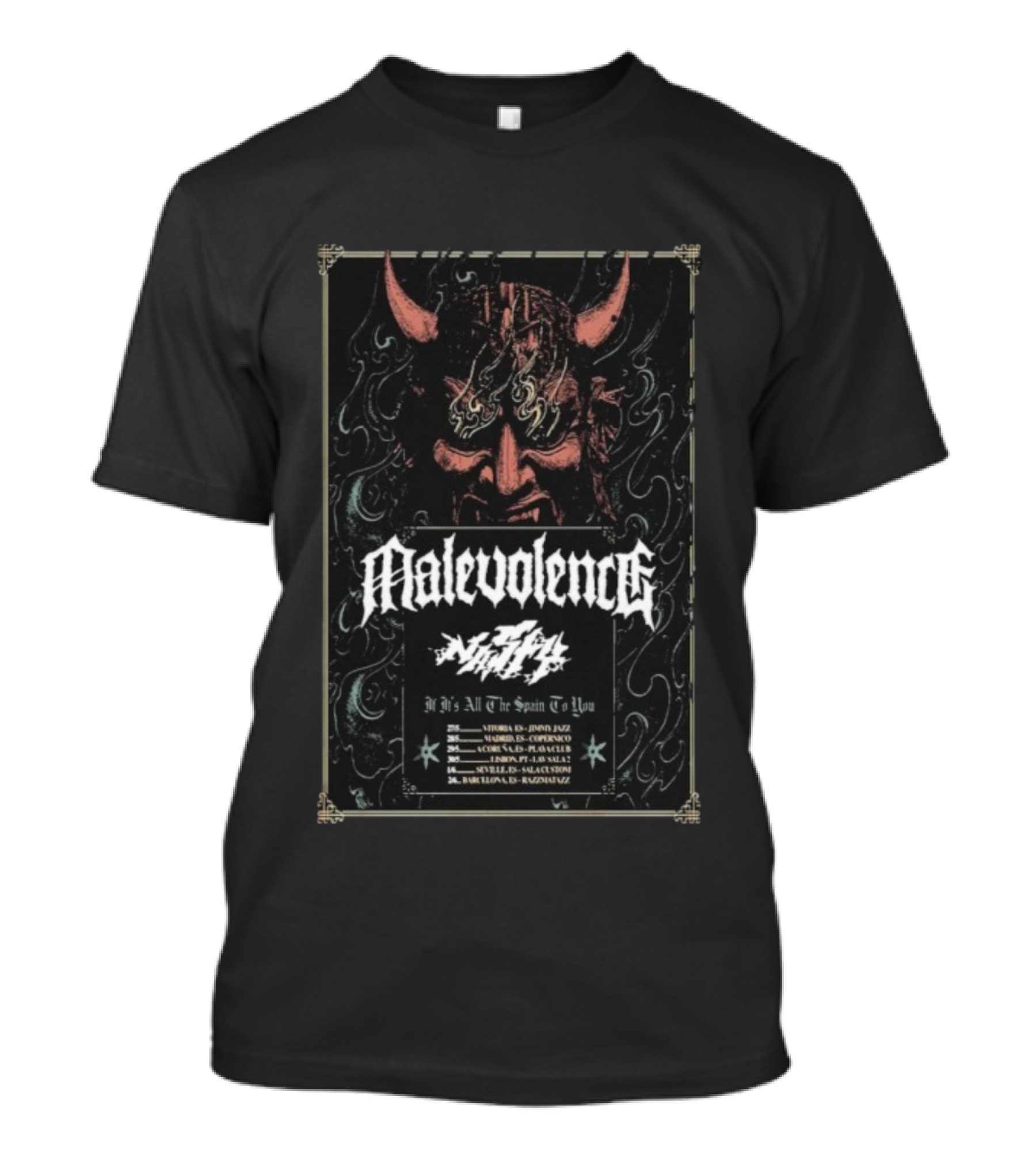 Malevolence Tour 2026 If It Is All The Spain To You Dates And Locations T-Shirt