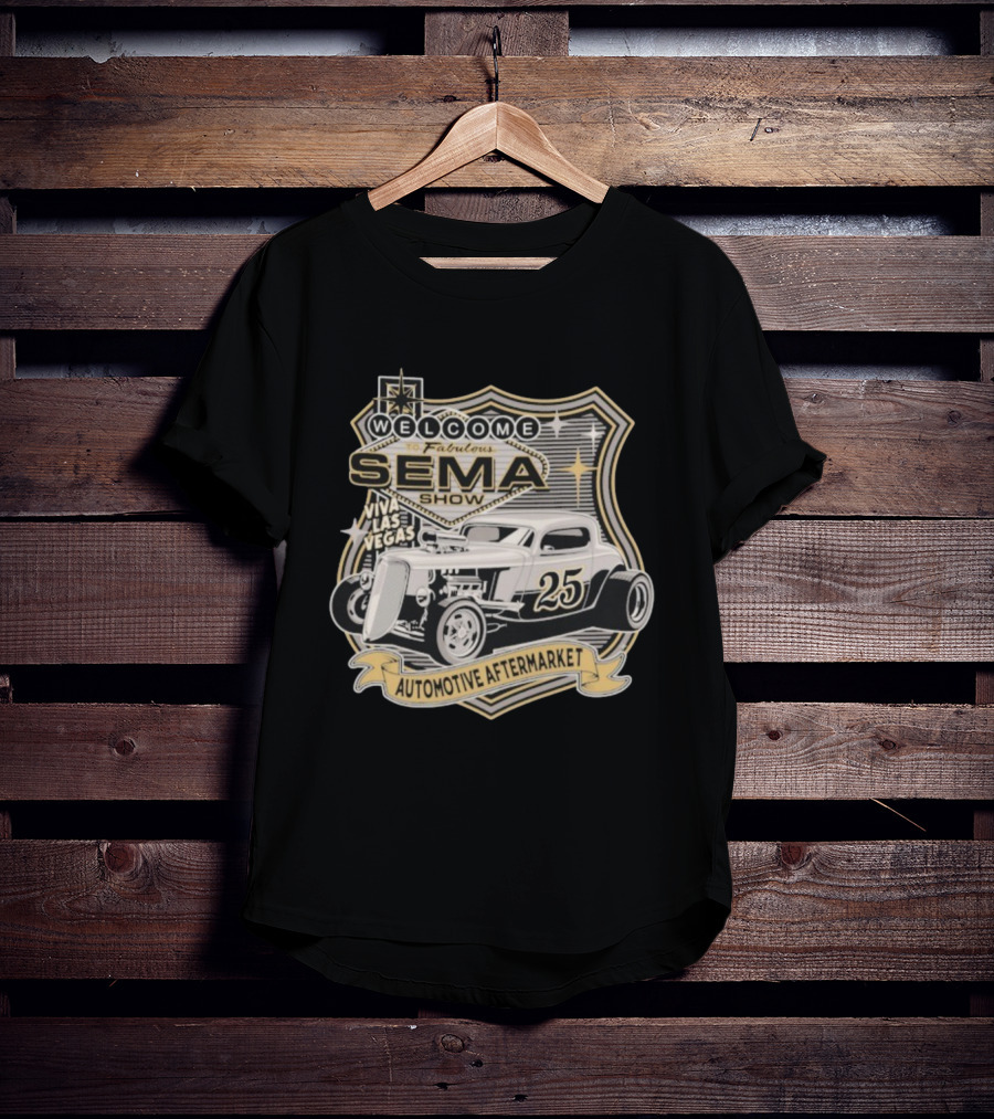 Welcome To Fabulous SEMA Show Viva Las Vegas Automotive Aftermarket 25 Hot Rod T-Shirt