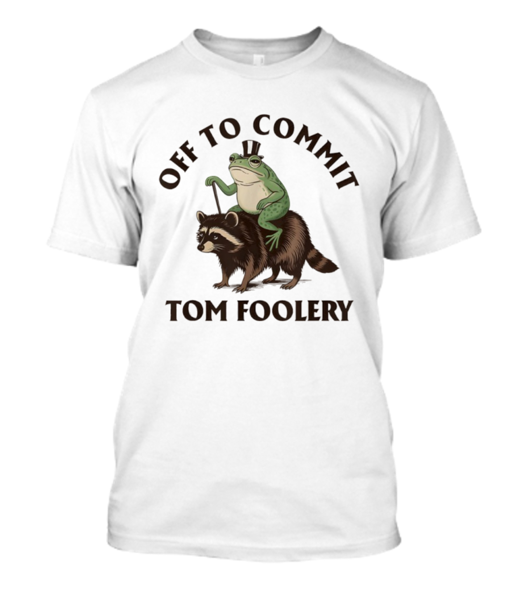 Frog With Top Hat Riding Raccoon Off To Commit Tom Foolery T-Shirt