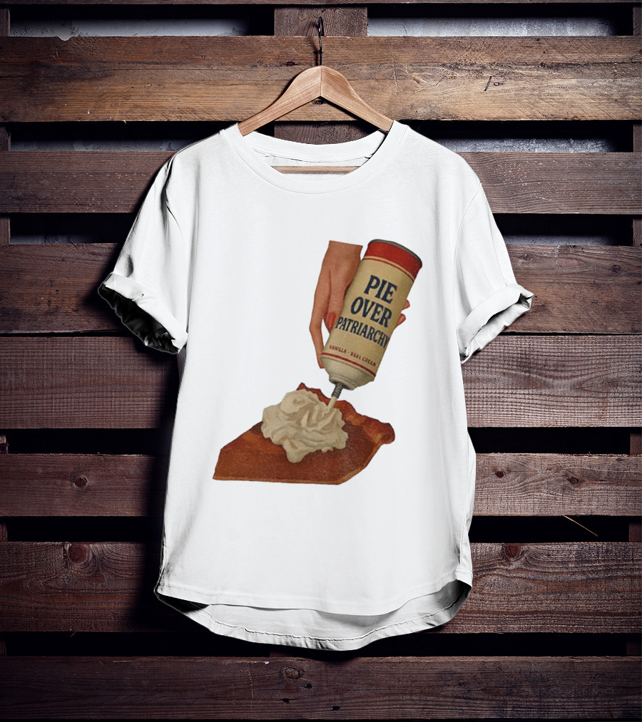 Pie Over Patriarchy Feminist Empowerment Thanksgiving Trend T-Shirt