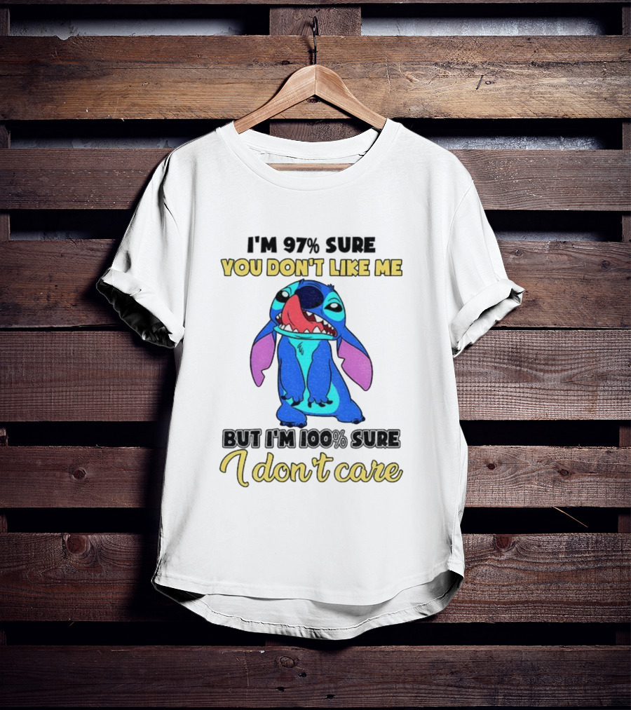 Stitch You Don’t Like Me But I’m 100% Sure I Don’t Care T-Shirt