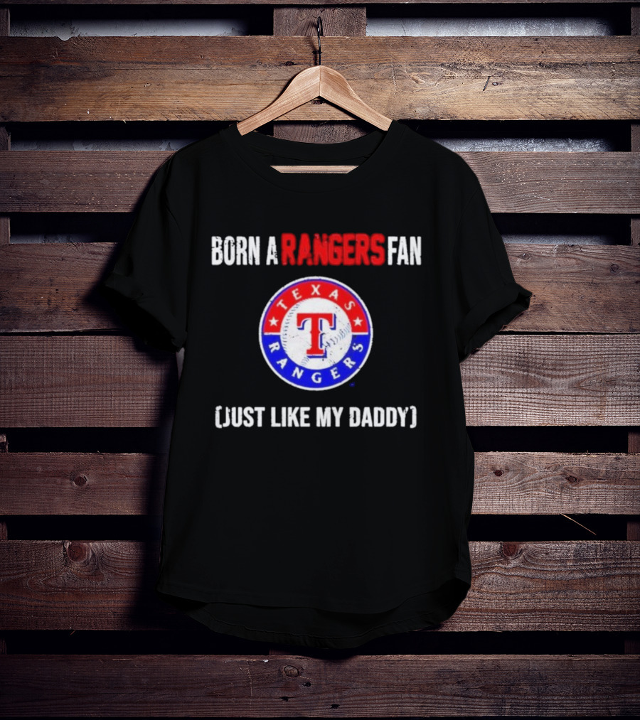 Born A Texas Rangers Fan Just Like My Daddy Emblem T-Shirt