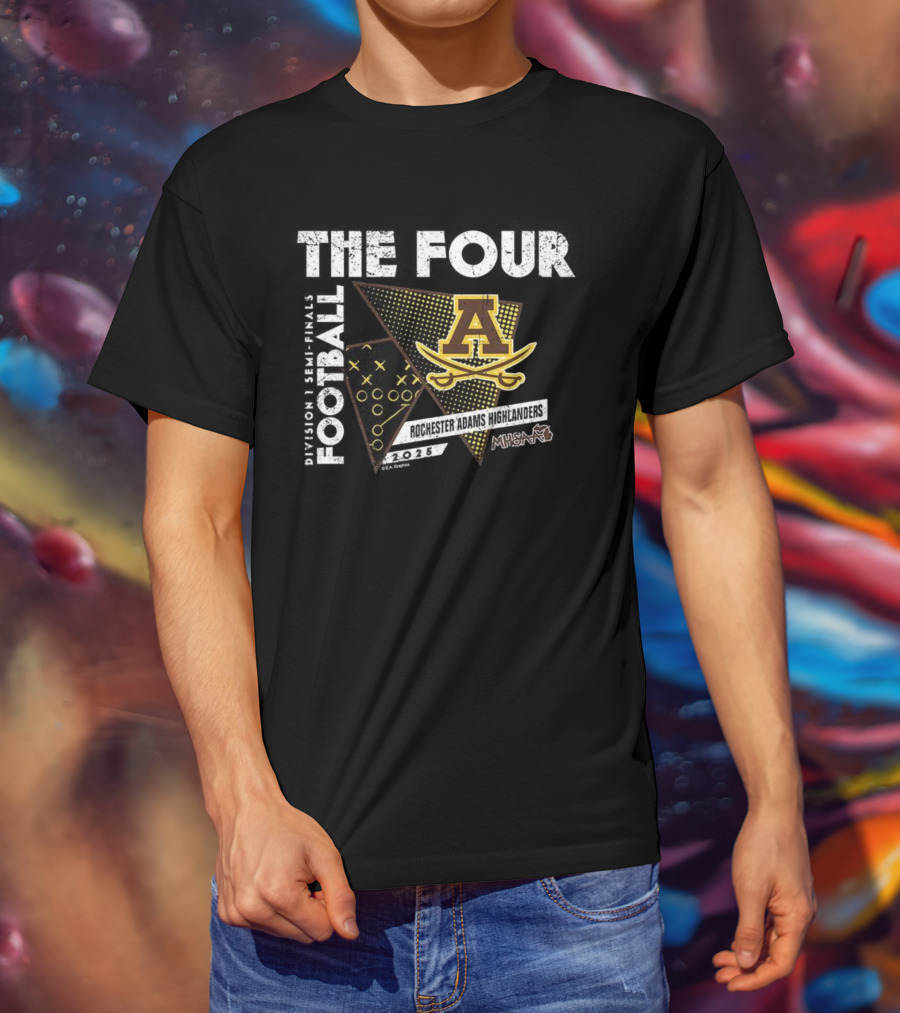 Rochester Adams Highlanders The Four 2025 MHSAA Football Division 1 T-Shirt