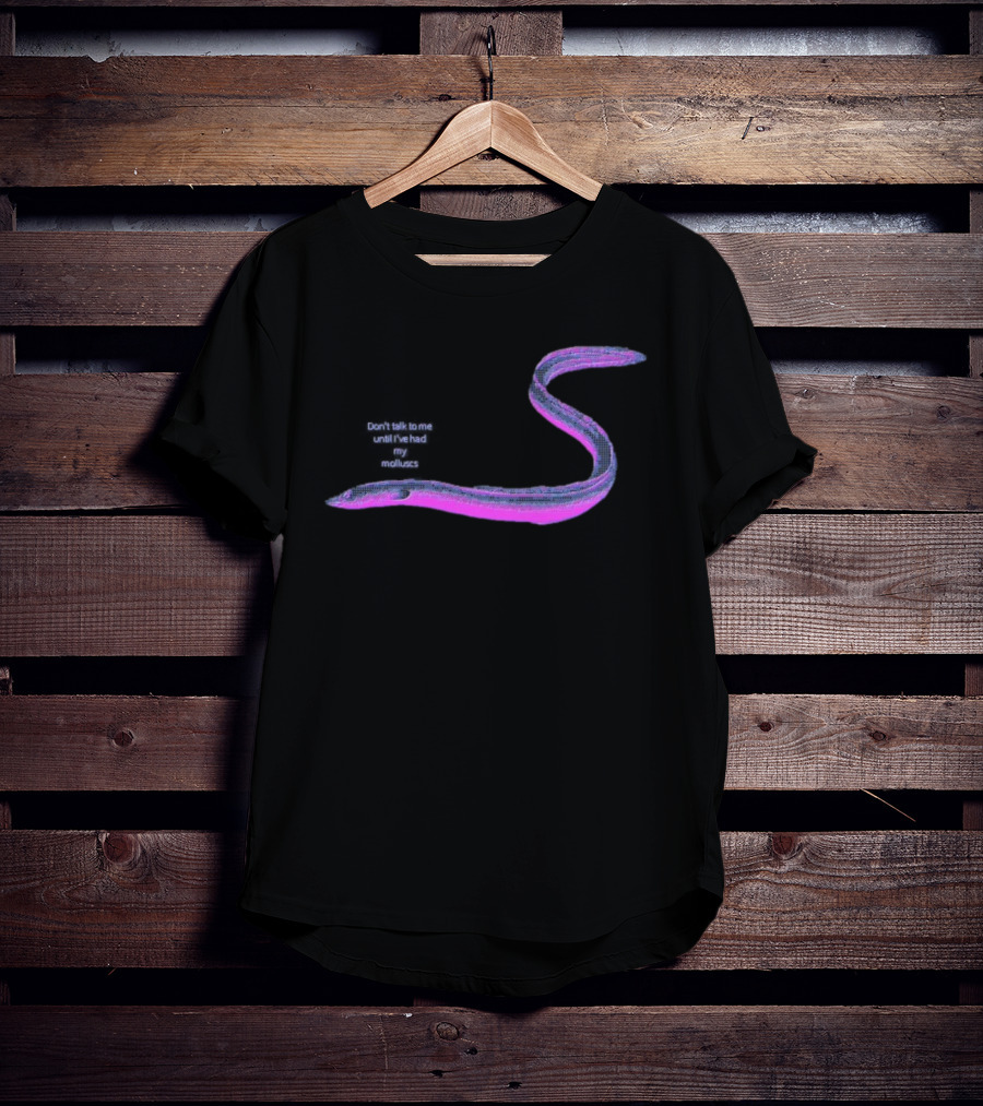 Don’t Talk To Me Until I’ve Had My Molluscs Funny Eel Graphic T-Shirt