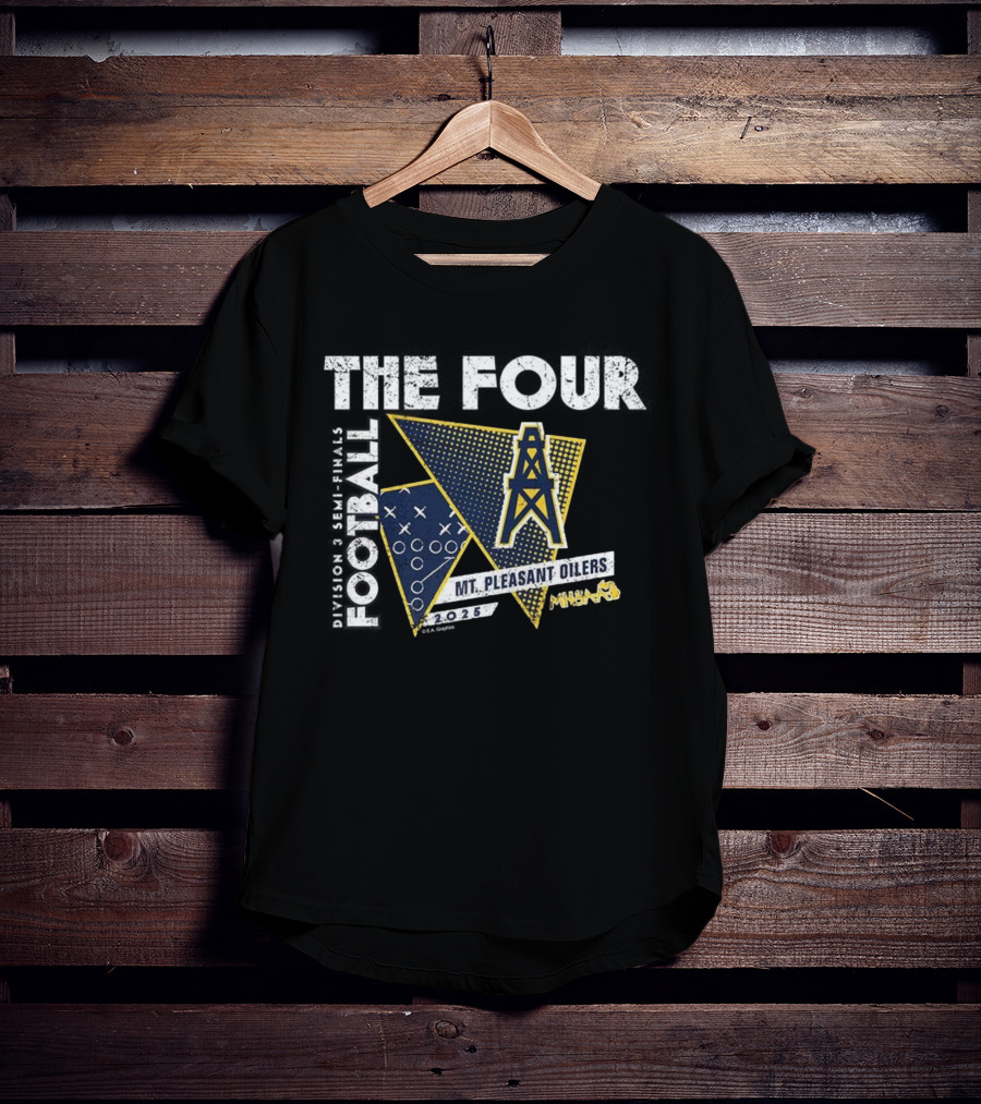 Mt. Pleasant Oilers 2025 MHSAA The Four Football Division 3 T-Shirt
