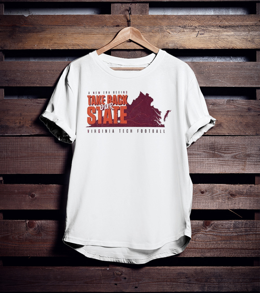 A New Era Begins Virginia Tech Football Take Back Our State T-Shirt